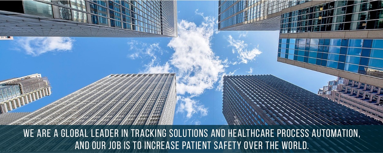 we are a global leader in tracking solutions and healthcare process automation, and our job is to increase patient safety over the word